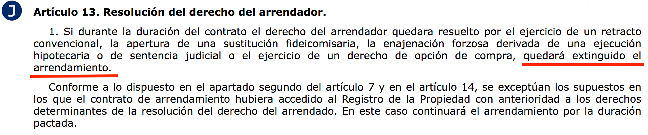 El contrato de alquiler se termina si hay un embargo de la vivienda.